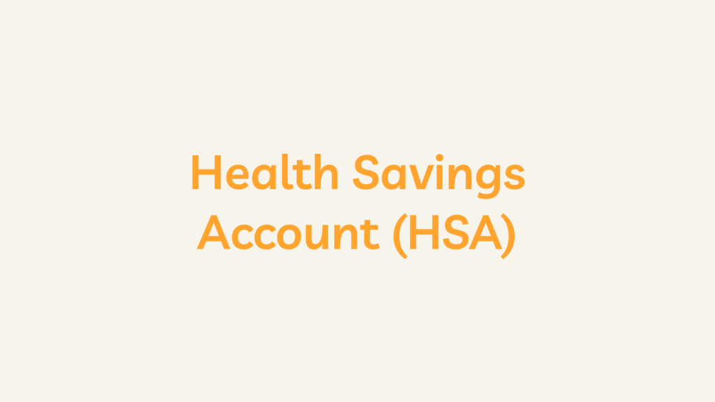 Health Savings Account (HSA)