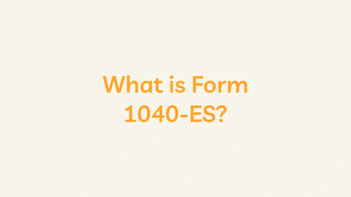What is Form 1040-ES?