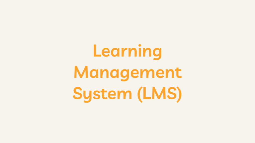 Learning Management System (LMS)