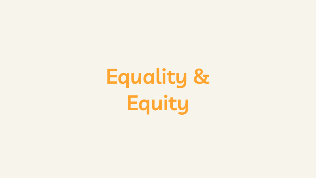 Equality & Equity