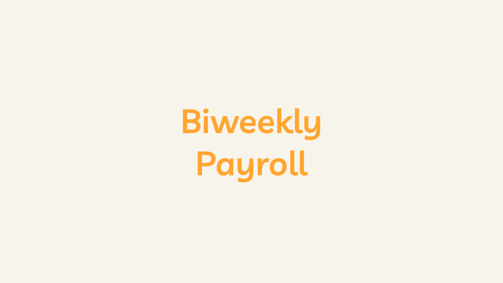 Biweekly Payroll