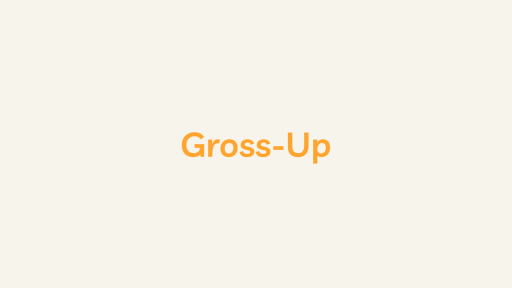 What is Gross-Up?