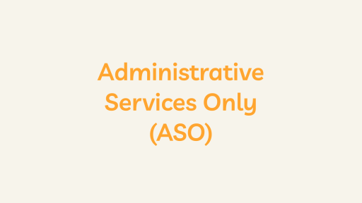 Administrative Services Only (ASO)