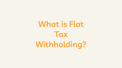 What is Flat Tax Withholding?