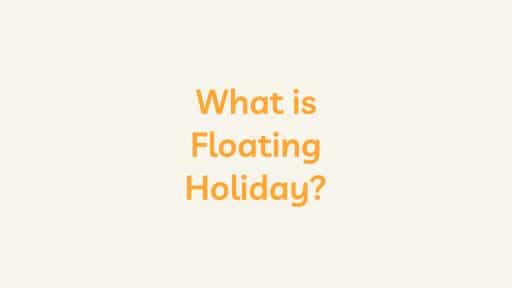 What is Floating Holidays?