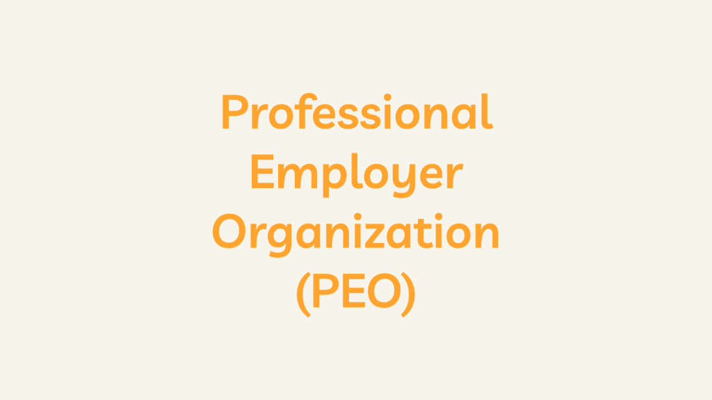 Professional Employer Organization (PEO)