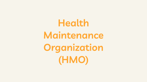 Health Maintenance Organization (HMO)